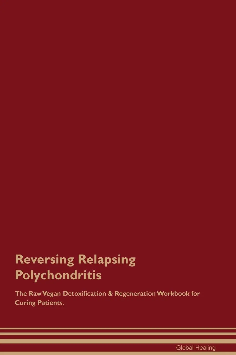 Cover: 9781395863593 | Reversing Relapsing Polychondritis The Raw Vegan Detoxification &amp;...