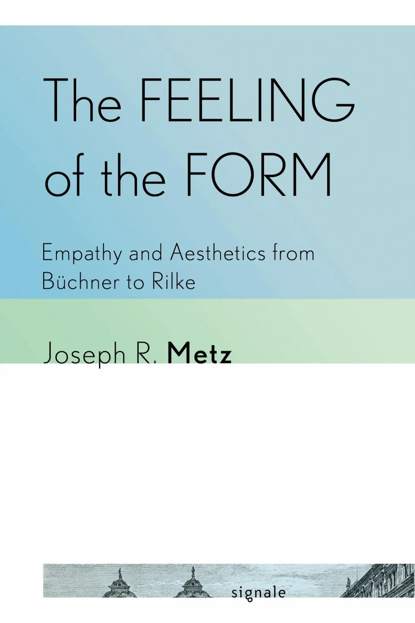 Cover: 9781501783593 | The Feeling of the Form | Empathy and Aesthetics from Buchner to Rilke