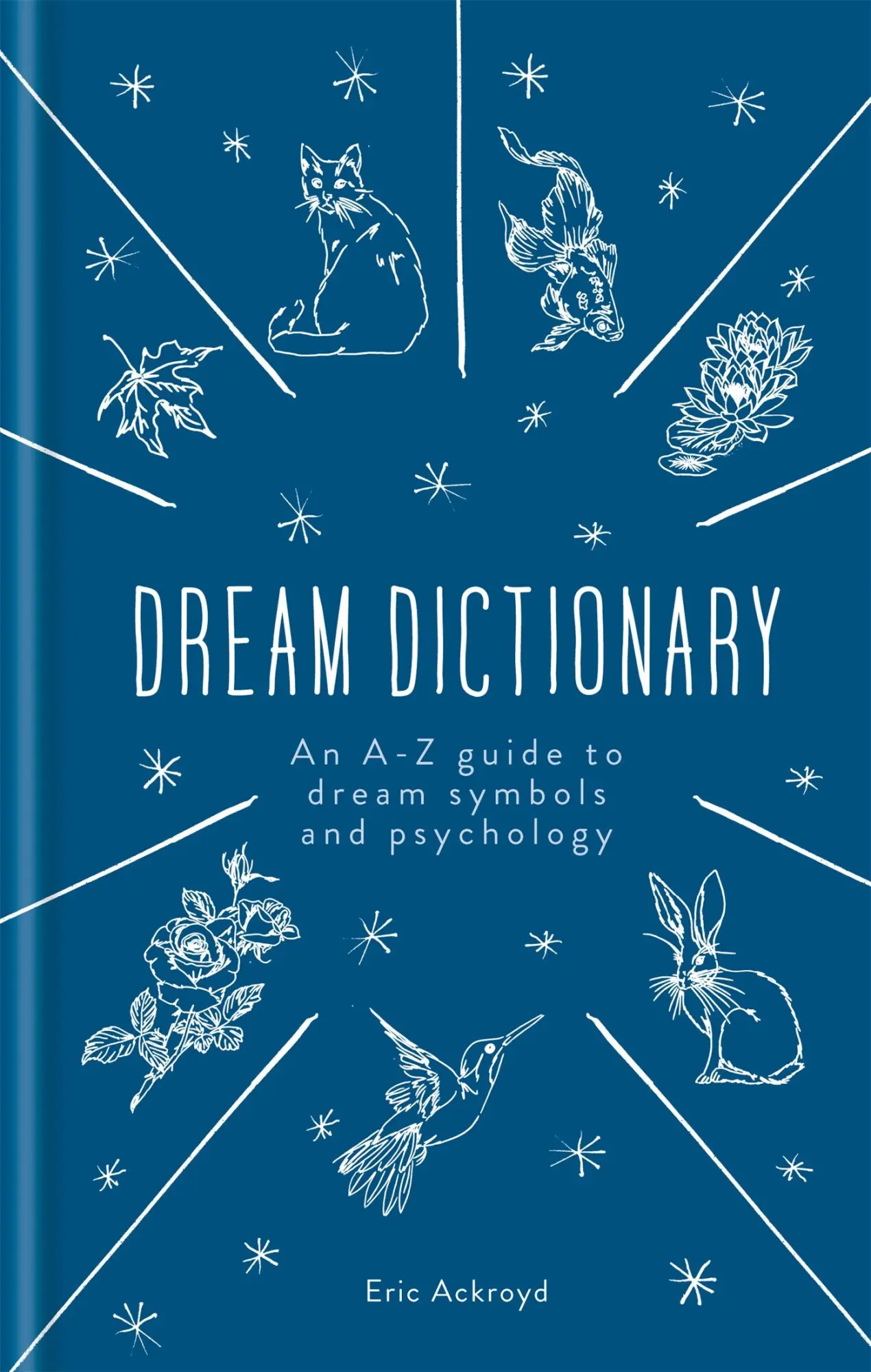 Cover: 9781783253593 | The Dream Dictionary | An A-Z Guide to Dream Symbols and Psychology