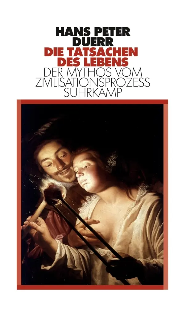 Cover: 9783518413593 | Die Tatsachen des Lebens | Hans Peter Duerr | Buch | 1020 S. | Deutsch