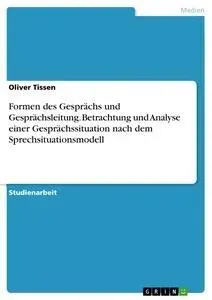 Cover: 9783668903593 | Formen des Gesprächs und Gesprächsleitung. Betrachtung und Analyse...
