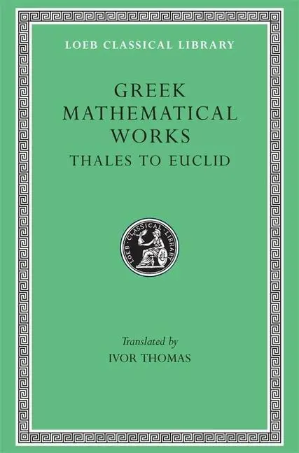 Cover: 9780674993693 | Greek Mathematical Works, Volume I: Thales to Euclid | Thales | Buch