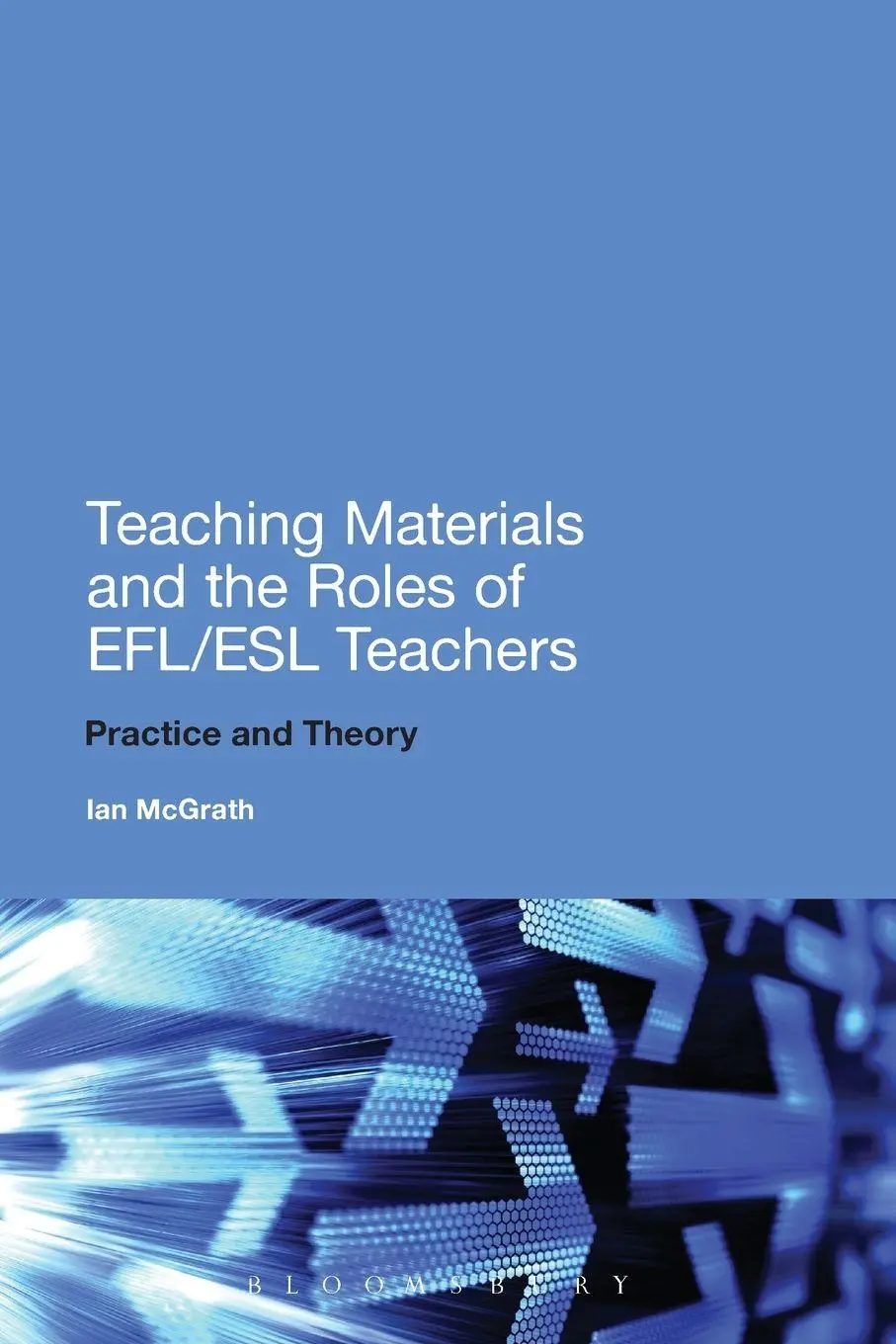 Cover: 9781441143693 | Teaching Materials and the Roles of EFL/ESL Teachers | Ian Mcgrath