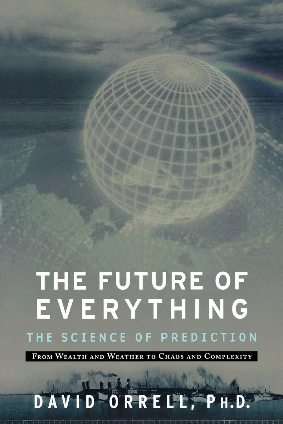 Cover: 9781568583693 | The Future of Everything | The Science of Prediction | David Orrell