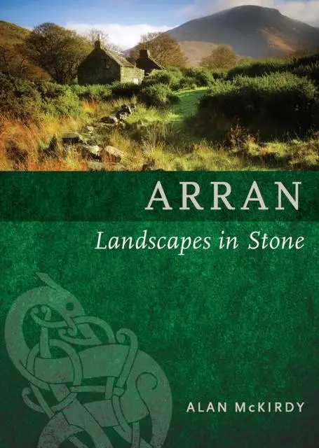 Cover: 9781780273693 | Arran | Landscapes in Stone | Alan Mckirdy | Taschenbuch | Englisch