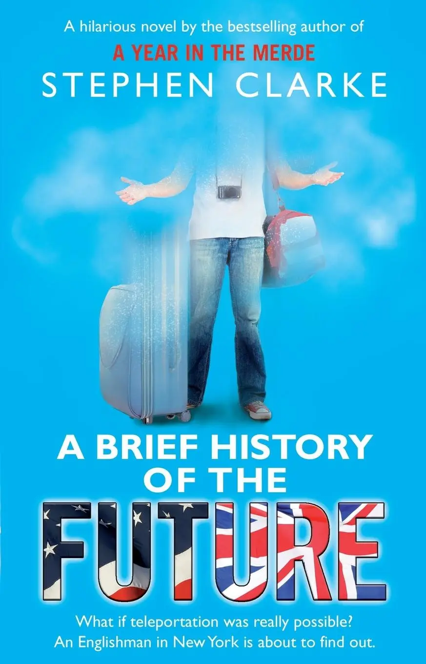 Cover: 9781784163693 | A Brief History of the Future | Stephen Clarke | Taschenbuch | 2018
