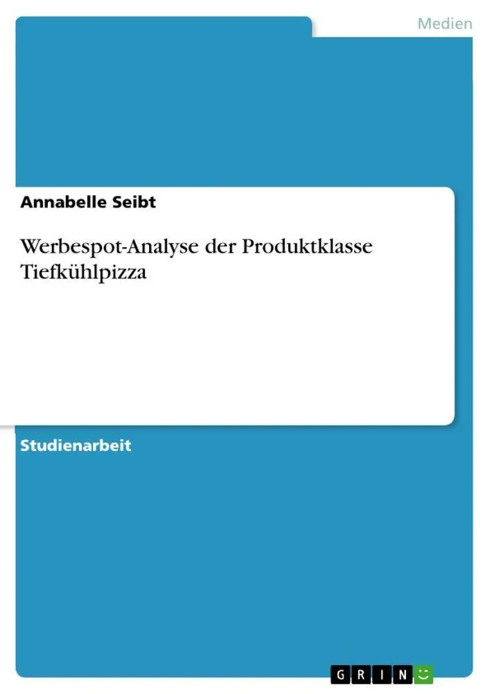 Cover: 9783640933693 | Werbespot-Analyse der Produktklasse Tiefkühlpizza | Annabelle Seibt
