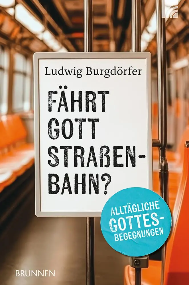 Cover: 9783765533693 | Fährt Gott Straßenbahn? | Ludwig Burgdörfer | Taschenbuch | 144 S.
