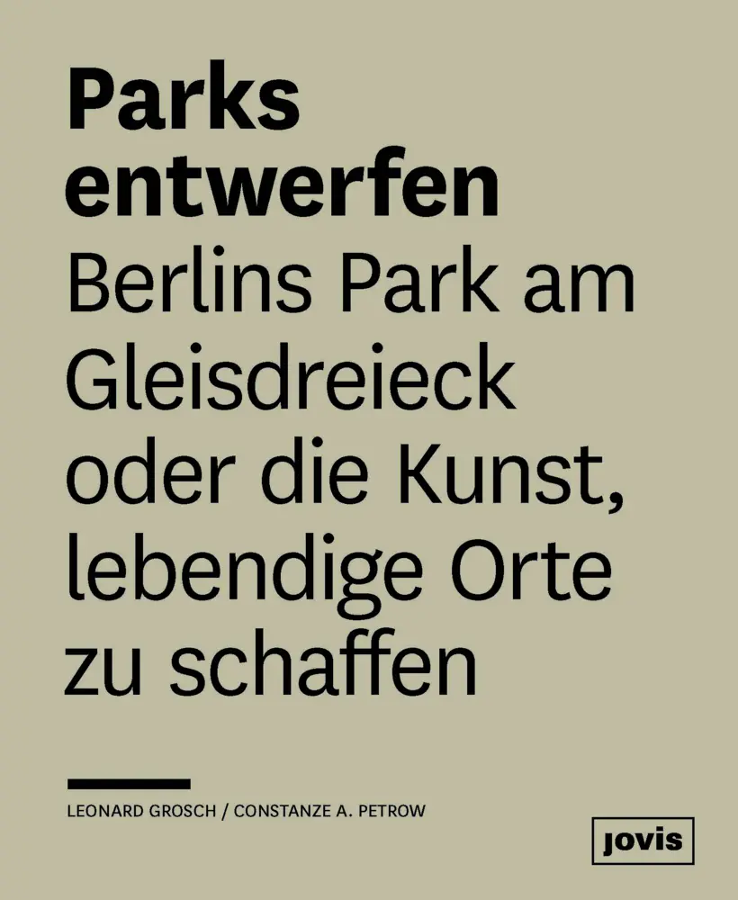 Cover: 9783868593693 | Parks entwerfen | Leonhard Grosch (u. a.) | Taschenbuch | 216 S.