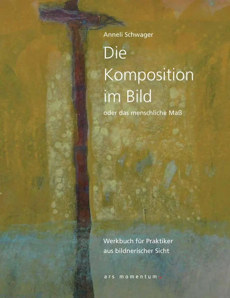 Cover: 9783938193693 | Die Komposition im Bild | oder das menschliche Maß | Annelie Schwager