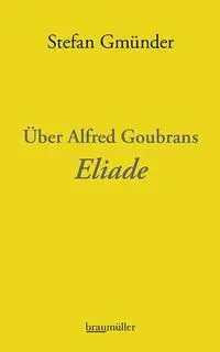 Über Alfred Goubrans Eliade