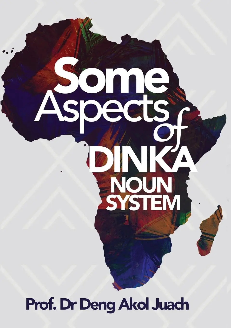 Cover: 9780648793793 | Some Aspects of Dinka Noun System | Deng Akol Juach | Taschenbuch