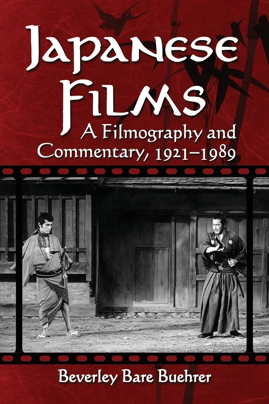 Cover: 9780786473793 | Japanese Films | A Filmography and Commentary, 1921-1989 | Buehrer