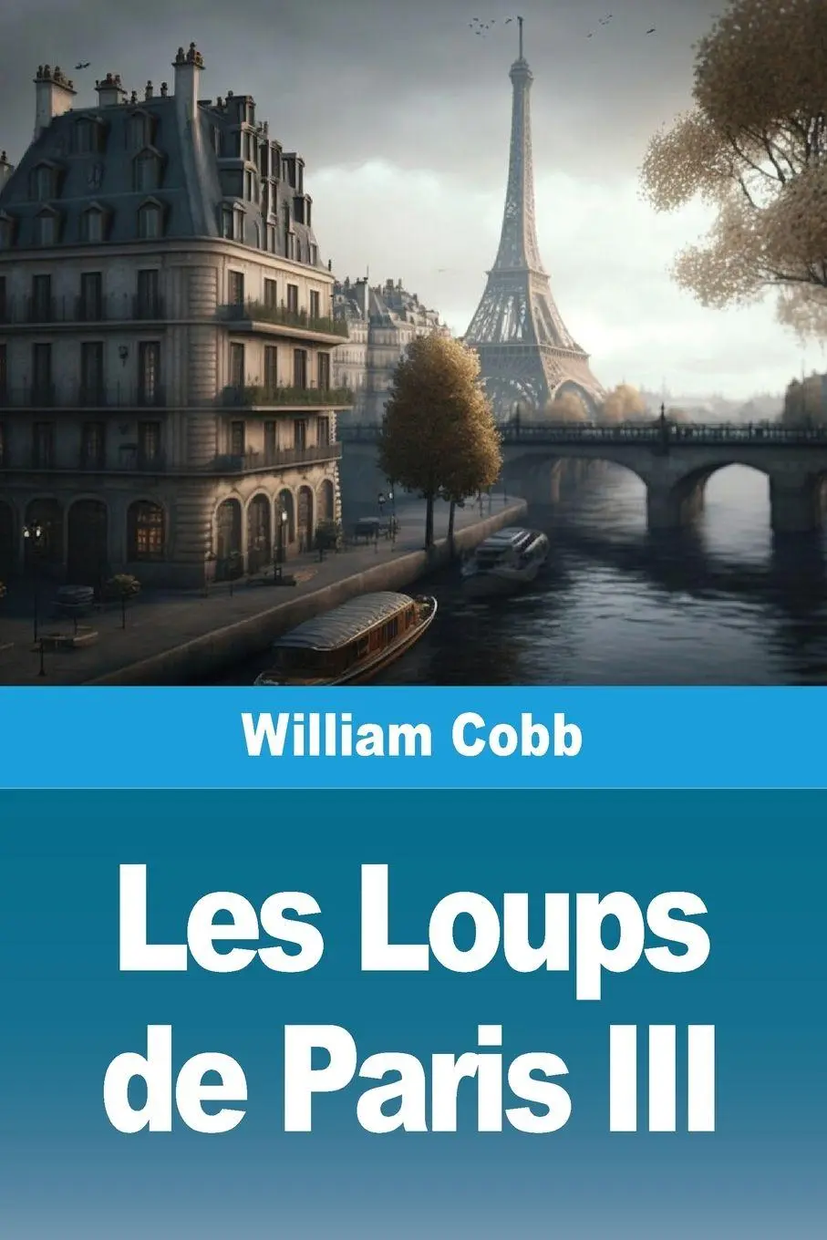 Cover: 9782379763793 | Les Loups de Paris | Tome III | William Cobb | Taschenbuch | 2025