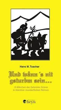 Cover: 9783708403793 | Tuschar, H: Und wånn 's nit gsturbm sein ... | Hans M Tuschar | Buch