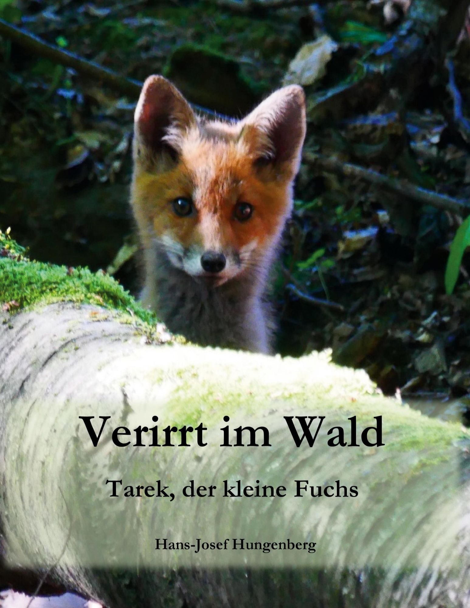 Cover: 9783754323793 | Verirrt im Wald | Tarek, der kleine Fuchs | Hans-Josef Hungenberg