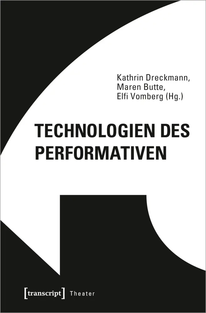Cover: 9783837653793 | Technologien des Performativen | Das Theater und seine Techniken