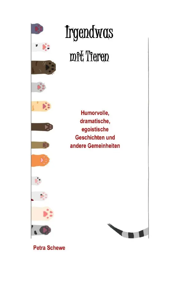 Cover: 9783818763893 | Irgendwas mit Tieren | Petra Schewe | Taschenbuch | 164 S. | Deutsch