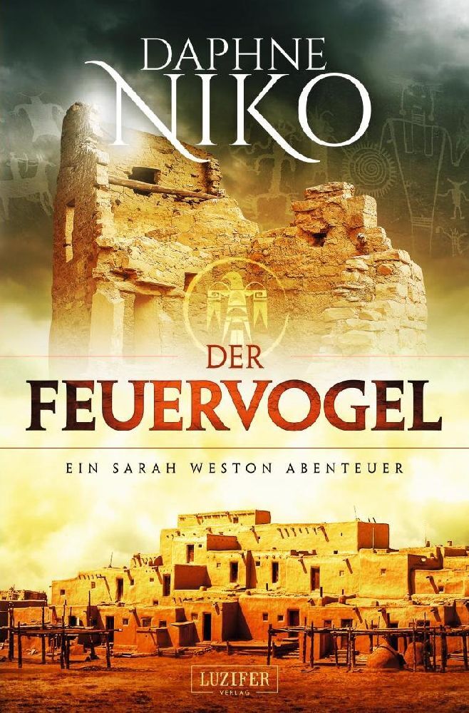 Cover: 9783958353893 | DER FEUERVOGEL | Ein Sarah Weston Abenteuer. Roman | Daphne Niko