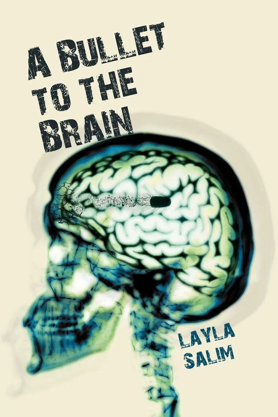 Cover: 9781465353993 | A Bullet to the Brain | Layla Salim | Taschenbuch | Englisch | 2011