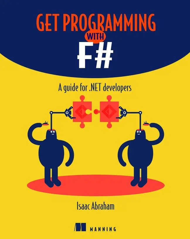 Cover: 9781617293993 | Get Programming with F | A guide for .NET developers | Isaac Abraham
