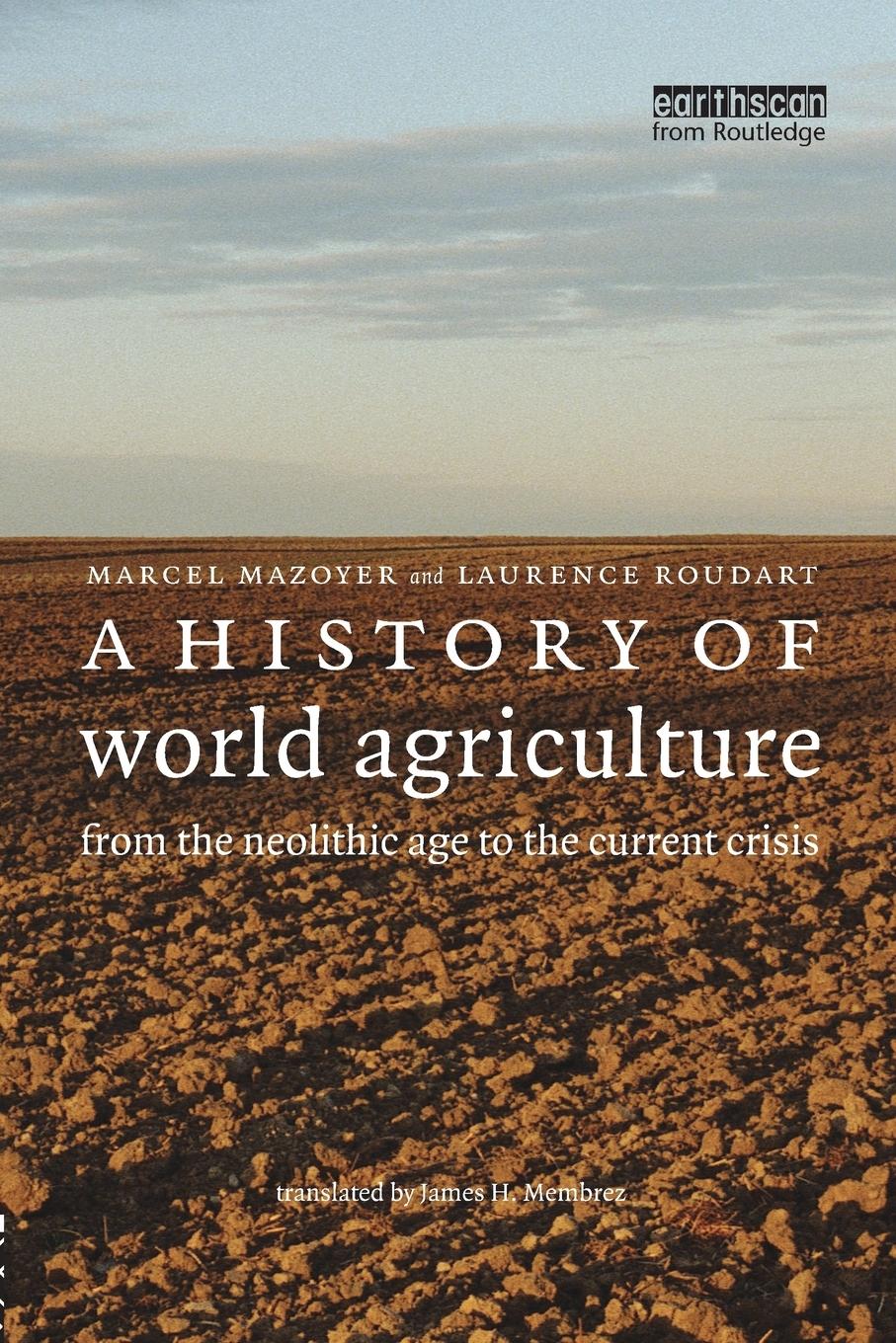 Cover: 9781844073993 | A History of World Agriculture | Marcel Mazoyer (u. a.) | Taschenbuch