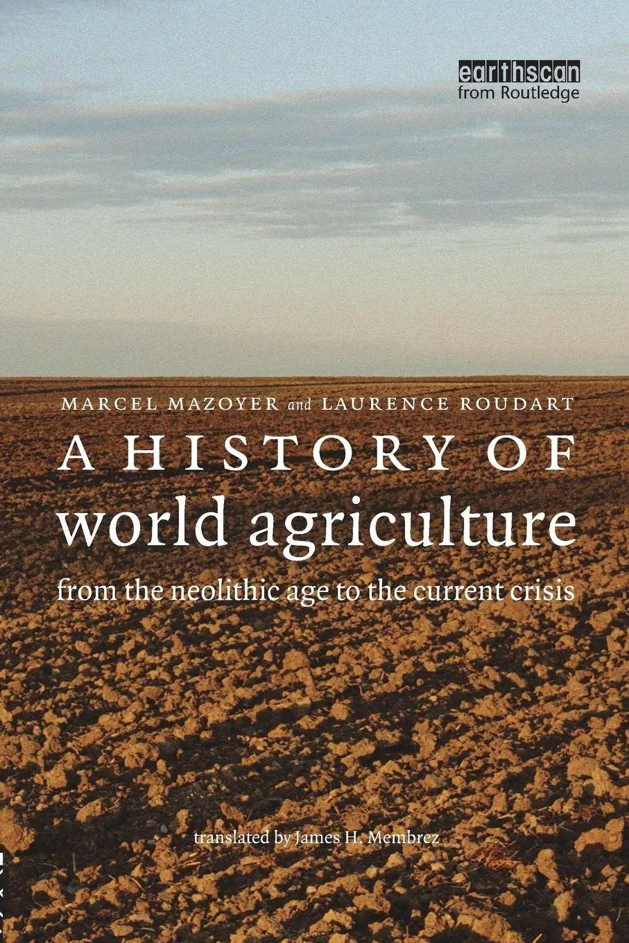 Cover: 9781844073993 | A History of World Agriculture | Marcel Mazoyer (u. a.) | Taschenbuch