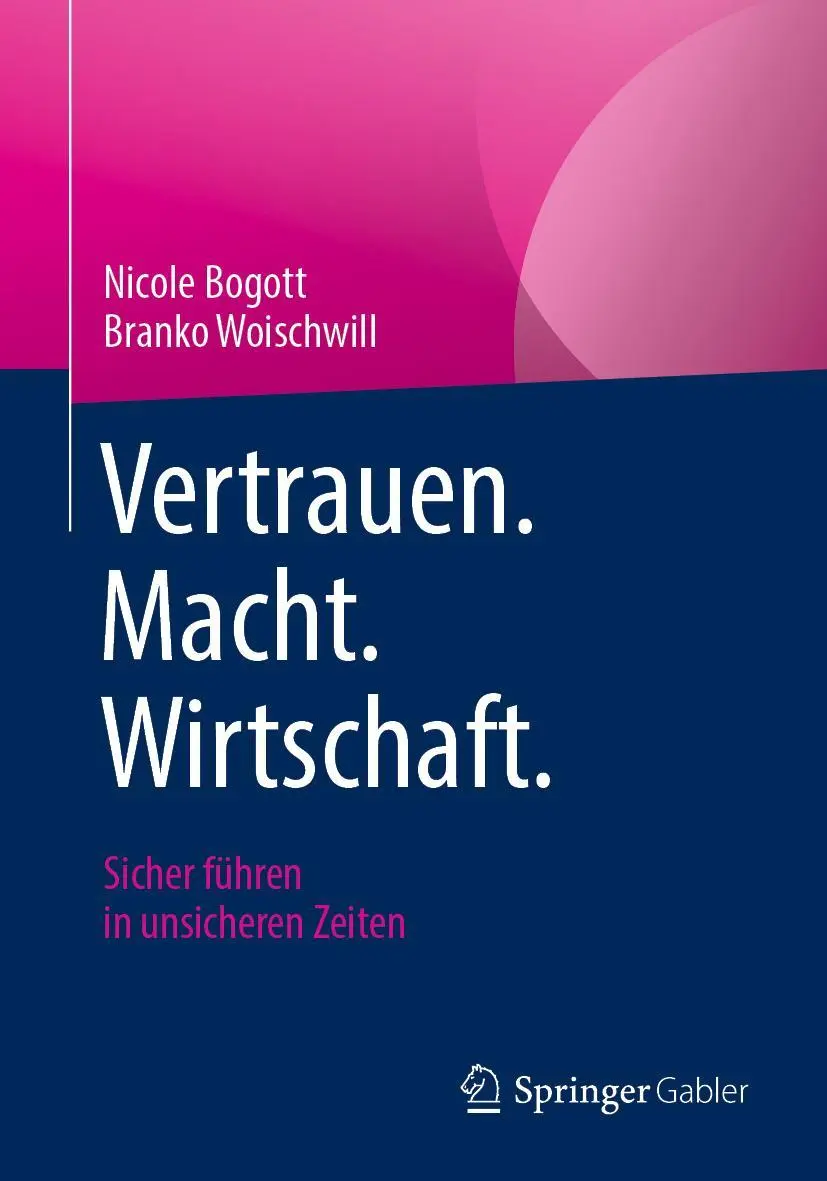 Cover: 9783658373993 | Vertrauen. Macht. Wirtschaft. | Sicher führen in unsicheren Zeiten