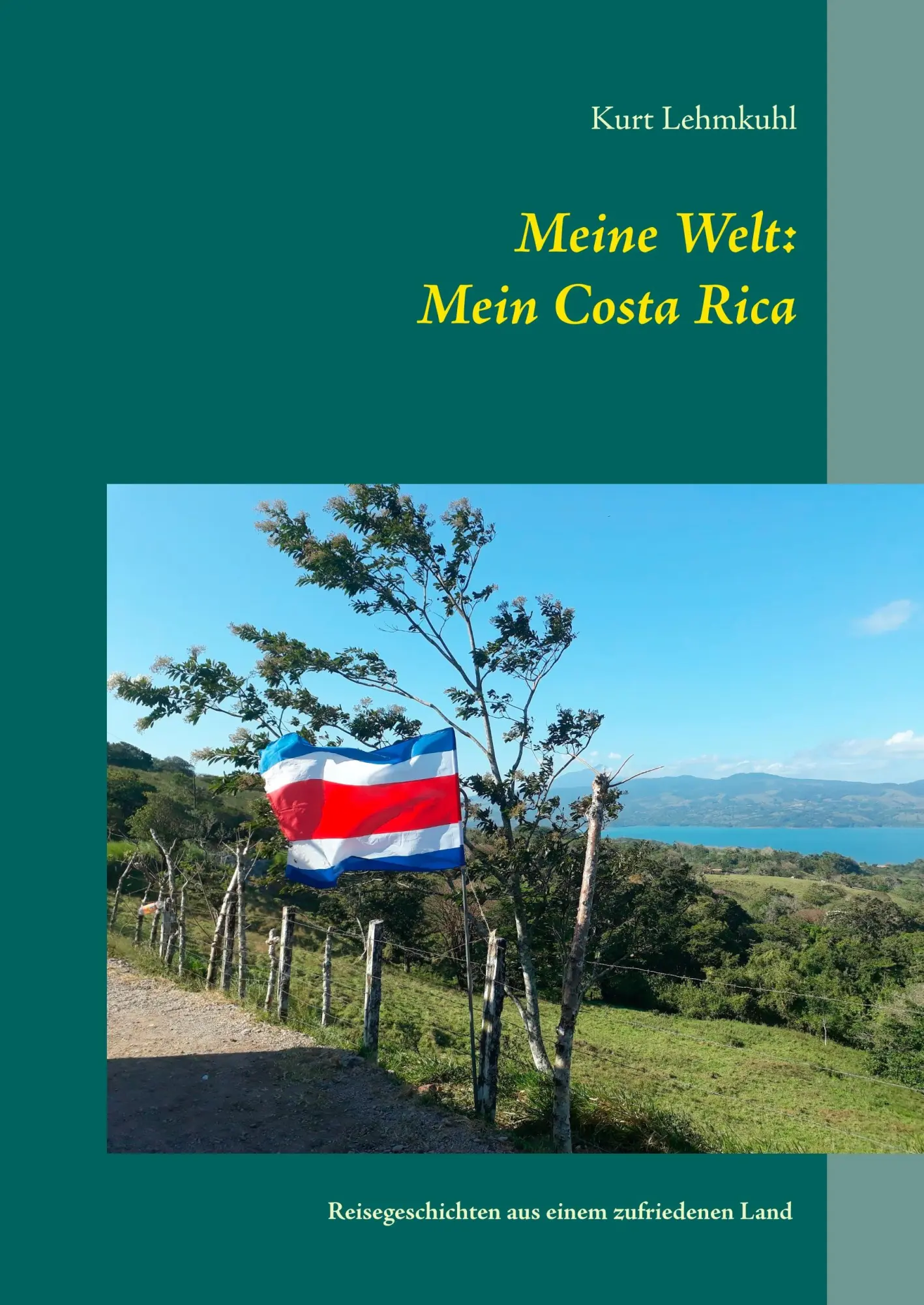 Cover: 9783750413993 | Meine Welt: Mein Costa Rica | Kurt Lehmkuhl | Buch | 112 S. | Deutsch
