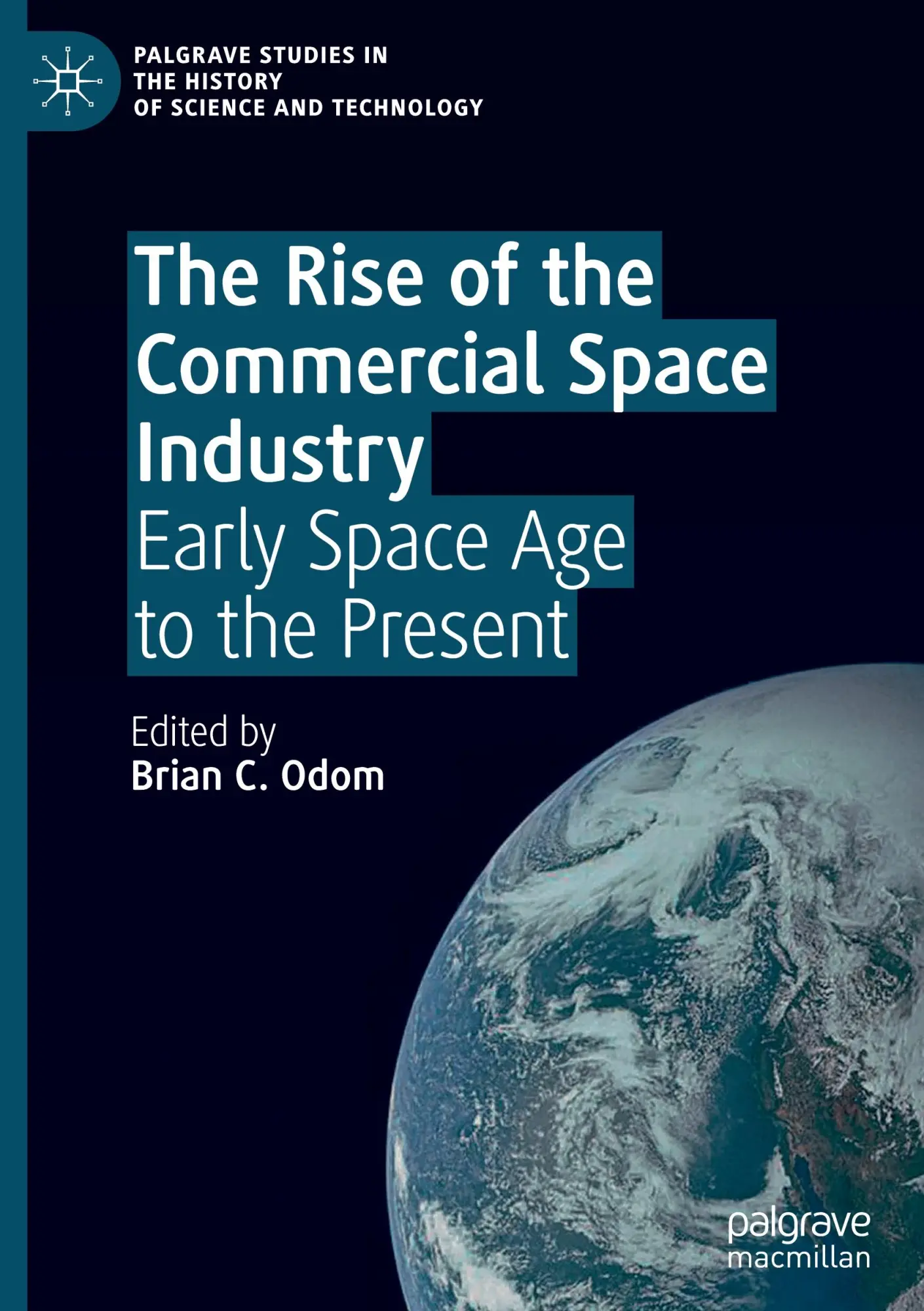 Cover: 9783031634093 | The Rise of the Commercial Space Industry | Brian C. Odom | Buch