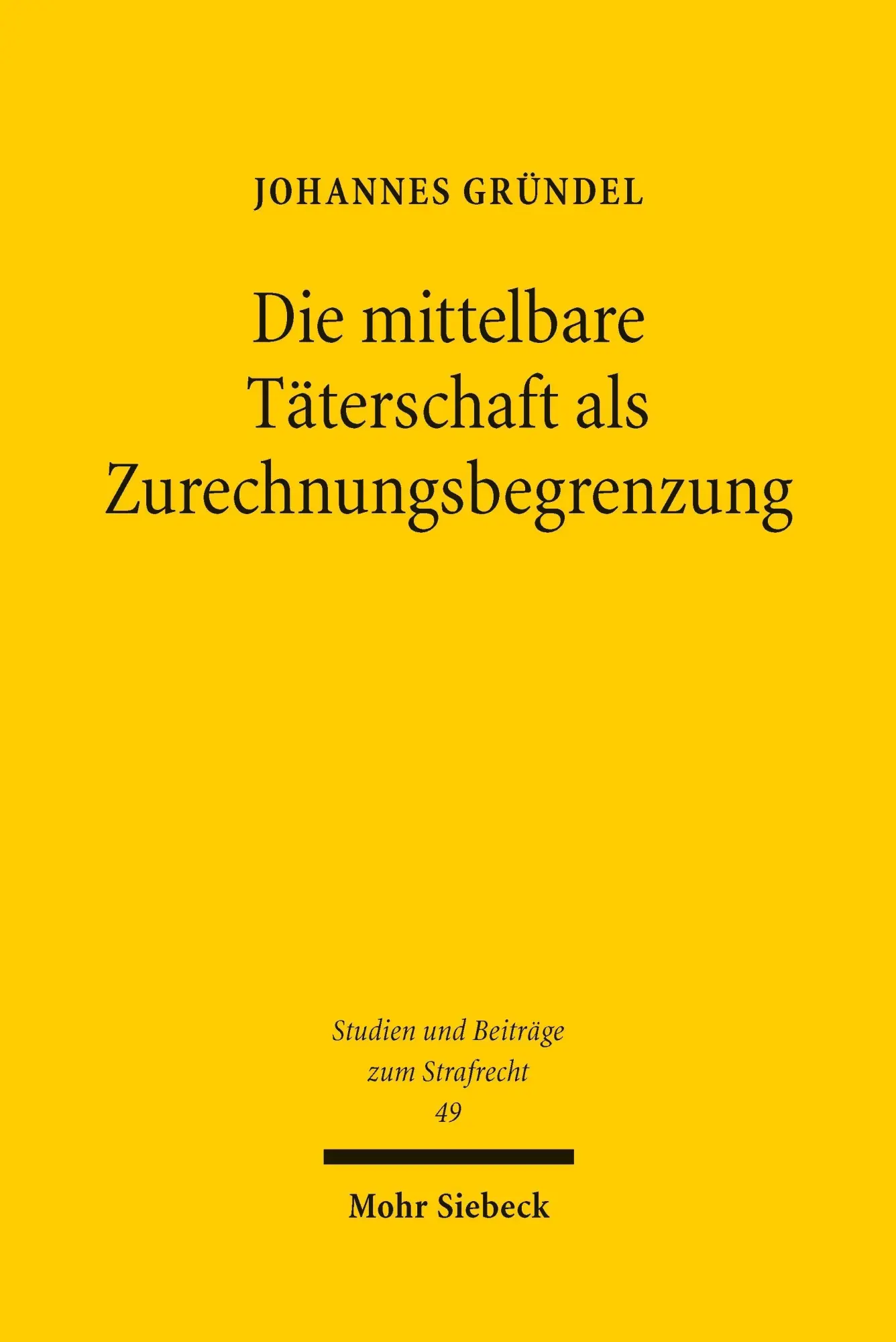 Cover: 9783162004093 | Die mittelbare Täterschaft als Zurechnungsbegrenzung | Gründel | Buch