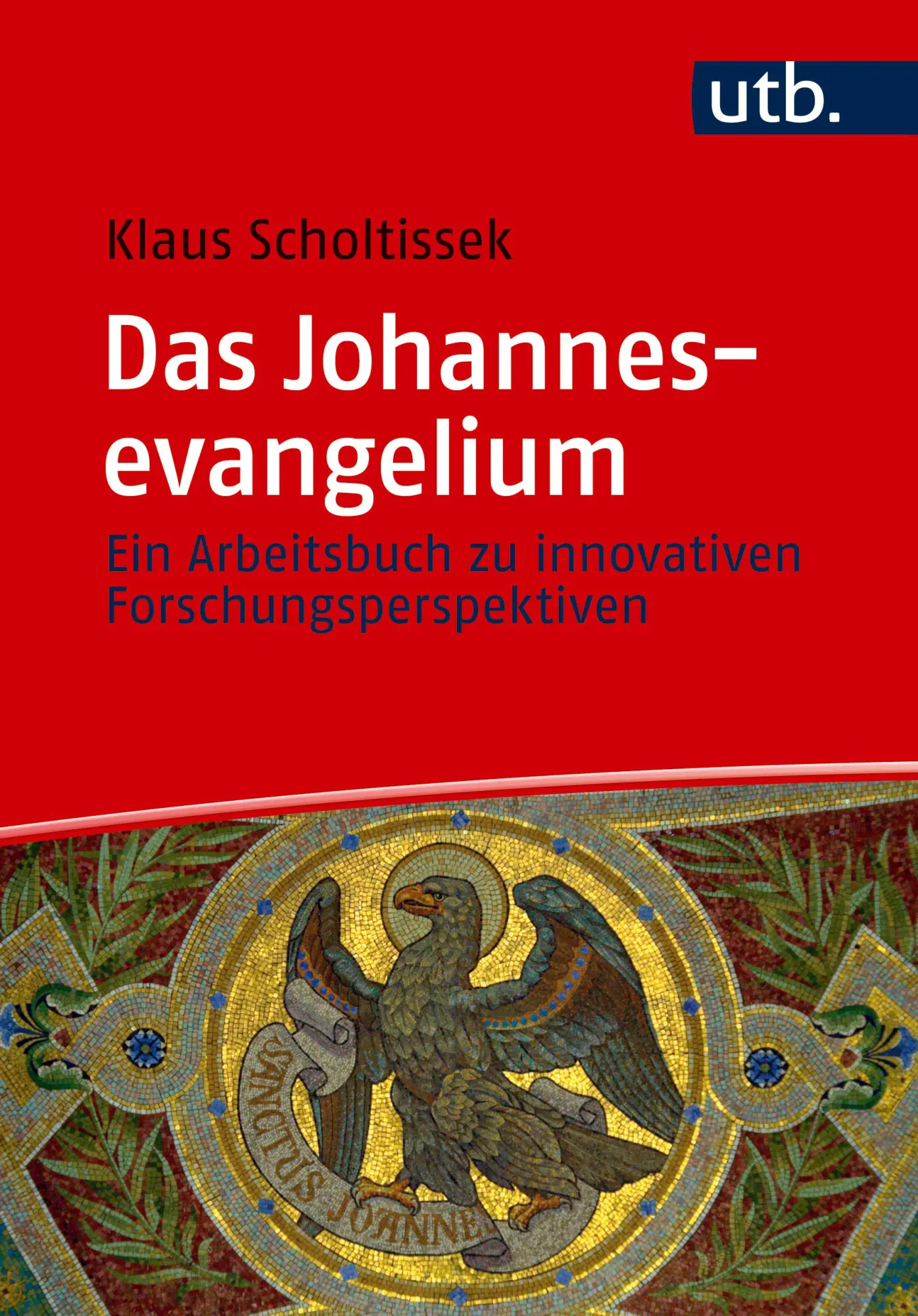 Cover: 9783825264093 | Das Johannesevangelium | Klaus Scholtissek | Taschenbuch | 312 S.