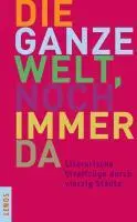 Cover: 9783857874093 | Die ganze Welt, noch immer da | Antoon | Taschenbuch | 313 S. | 2010