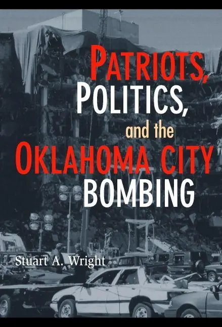 Cover: 9780521694193 | Patriots, Politics, and the Oklahoma City Bombing | Stuart A. Wright