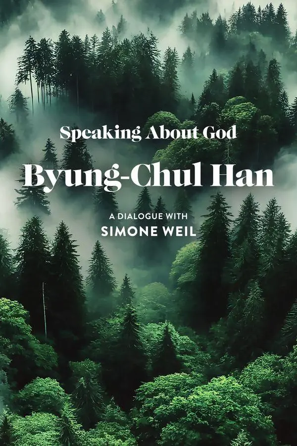 Cover: 9781509574193 | Speaking About God | A Dialogue with Simone Weil | Byung-Chul Han