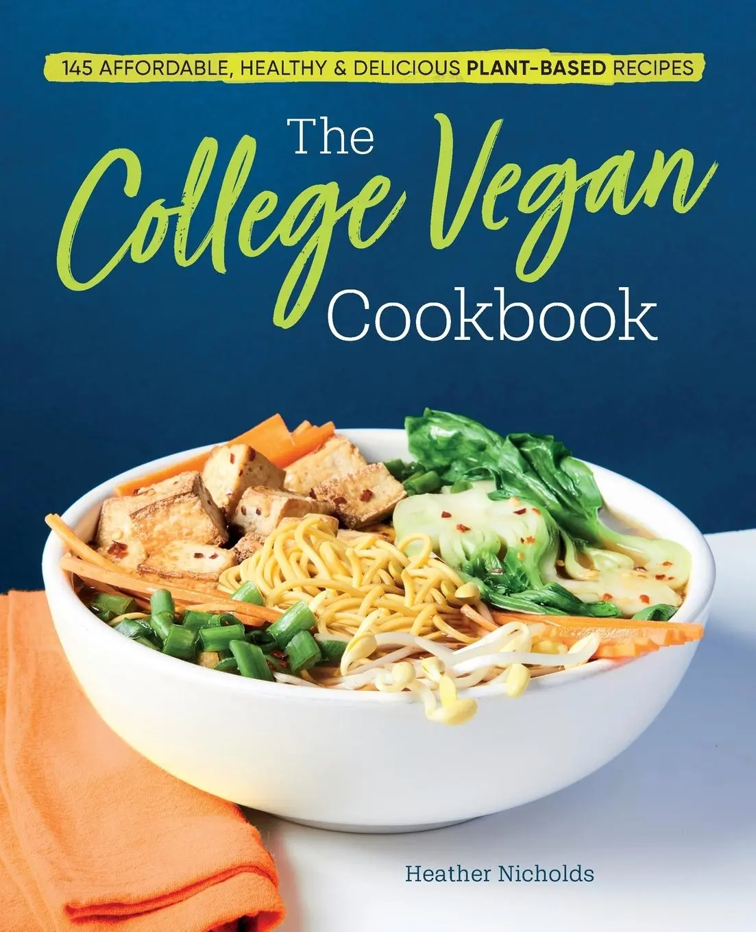 Cover: 9781641524193 | The College Vegan Cookbook | Heather Nicholds | Taschenbuch | Englisch