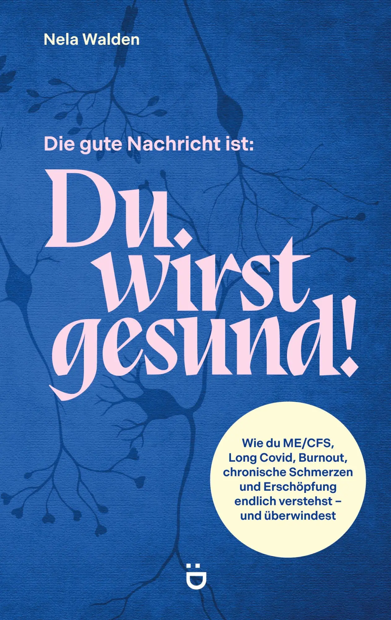 Cover: 9783695714193 | Die gute Nachricht ist: Du wirst gesund! | Nela Walden | Taschenbuch