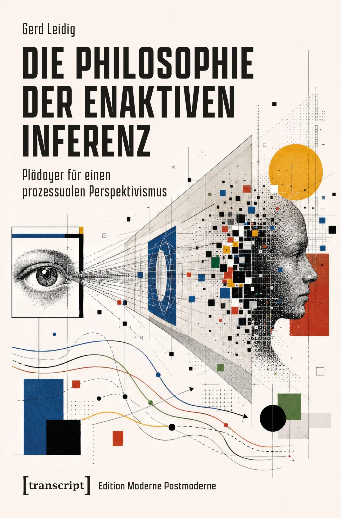 Cover: 9783837684193 | Die Philosophie der enaktiven Inferenz | Gerd Leidig | Taschenbuch
