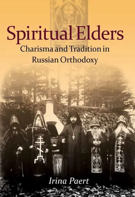 Cover: 9780875804293 | SPIRITUAL ELDERS | Charisma and Tradition in Russian Orthodoxy | Paert