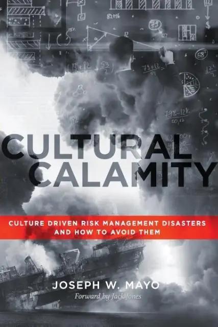 Cover: 9780988454293 | Cultural Calamity: Culture Driven Risk Management Disasters and How...