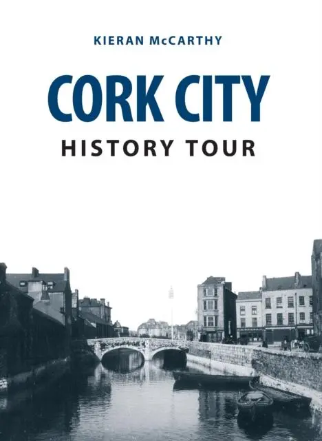 Cover: 9781445664293 | Cork City History Tour | Kieran Mccarthy | Taschenbuch | History Tour