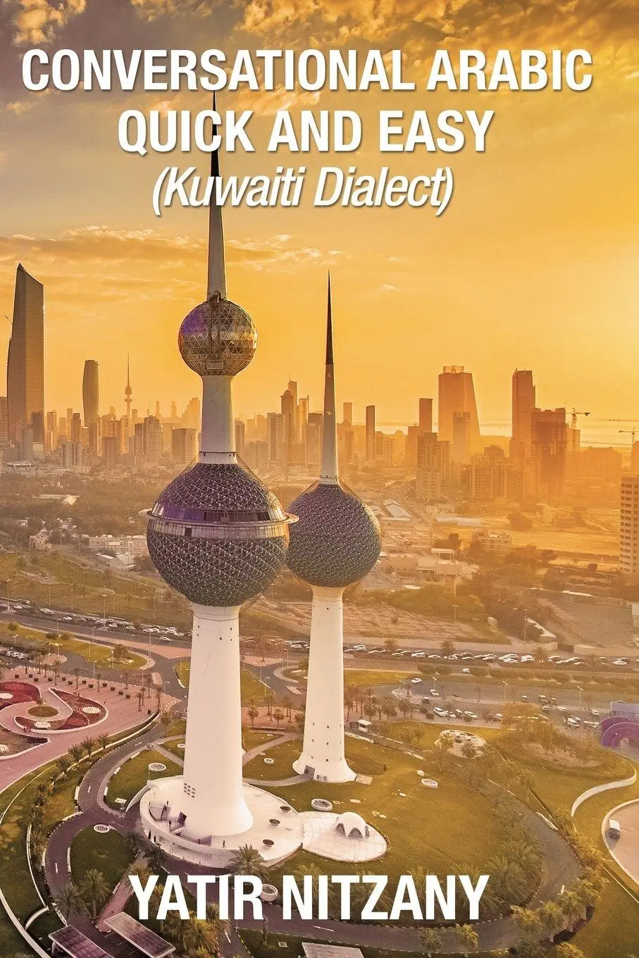 Cover: 9781951244293 | Conversational Arabic Quick and Easy - Kuwaiti Dialect | Yatir Nitzany