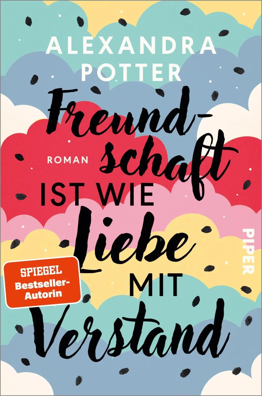 Cover: 9783492064293 | Freundschaft ist wie Liebe mit Verstand  | Alexandra Potter | Buch