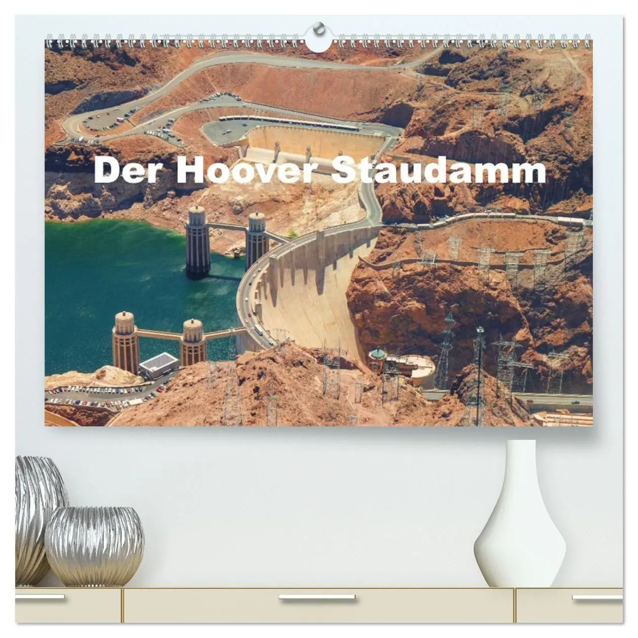 Cover: 9783569904293 | Der Hoover Staudamm (hochwertiger Premium Wandkalender 2027 DIN A2...