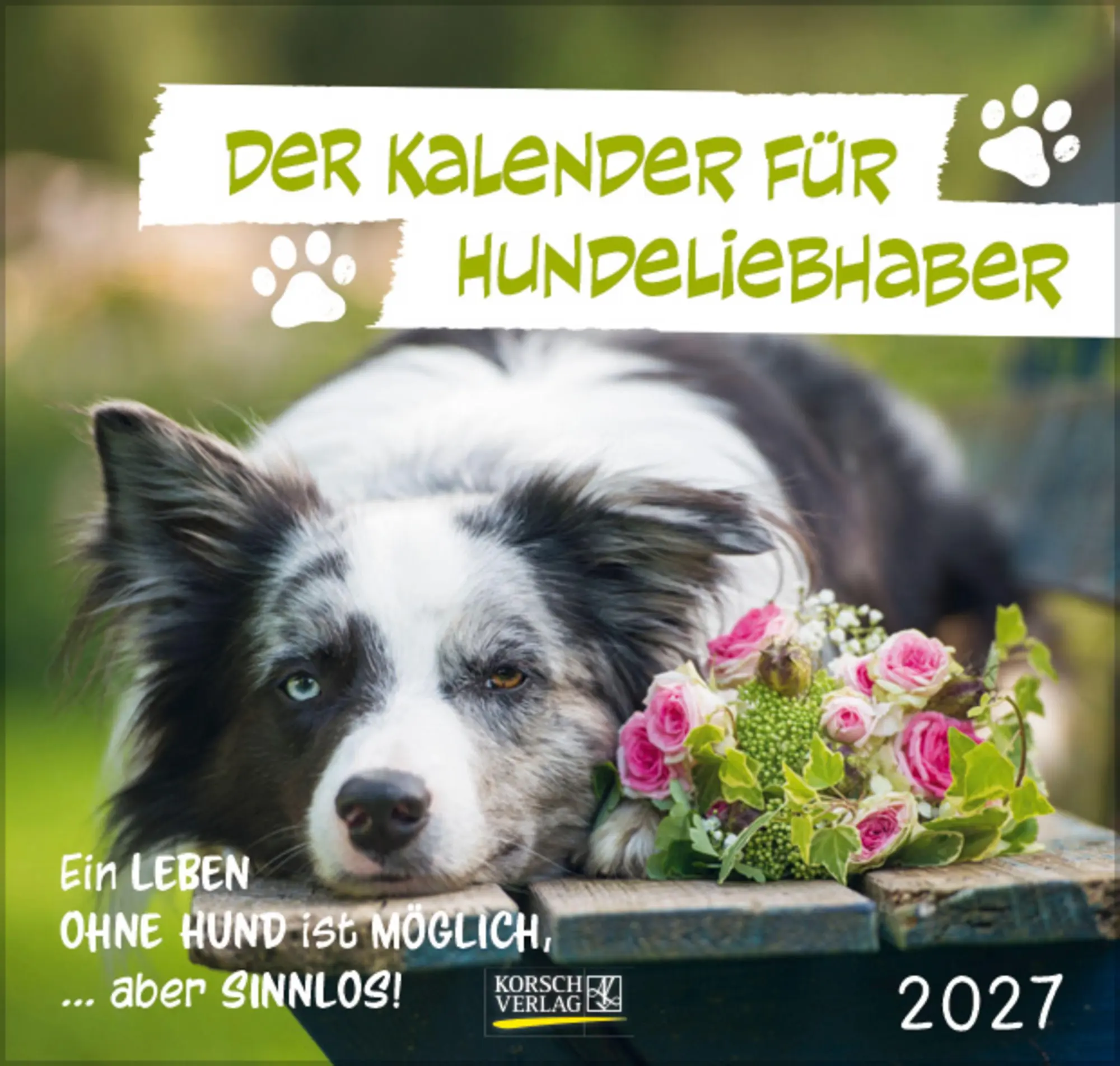 Cover: 9783819304293 | Für Hundeliebhaber 2027 | Verlag Korsch | Kalender | 1 S. | Deutsch
