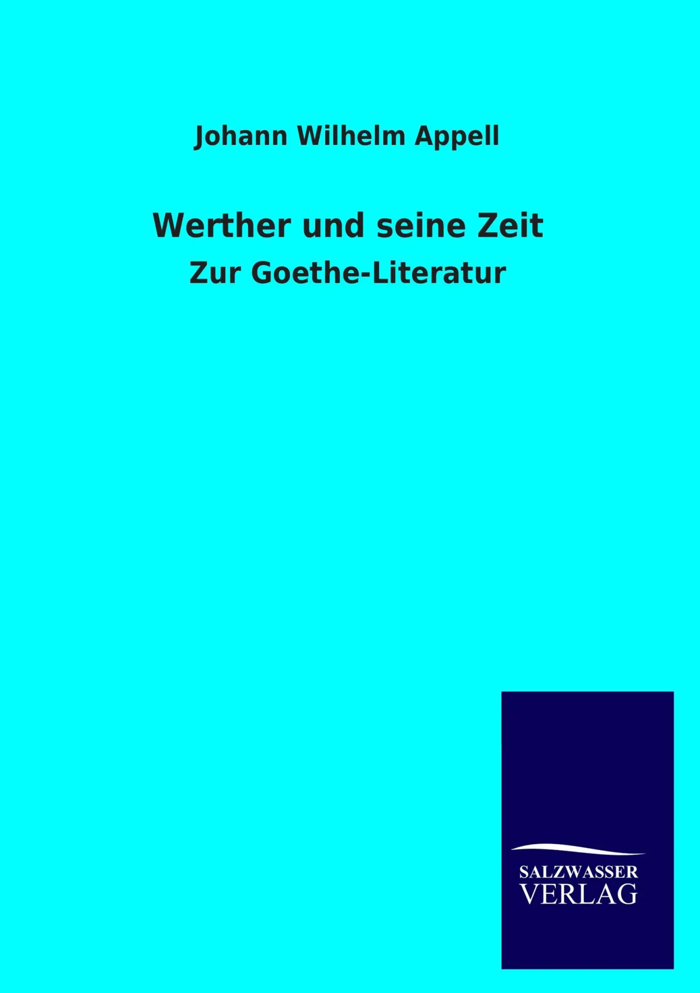 Cover: 9783846034293 | Werther und seine Zeit | Zur Goethe-Literatur | Johann Wilhelm Appell