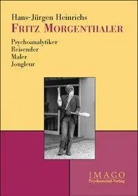 Cover: 9783898064293 | Fritz Morgenthaler | Psychoanalytiker, Reisender, Maler, Jongleur