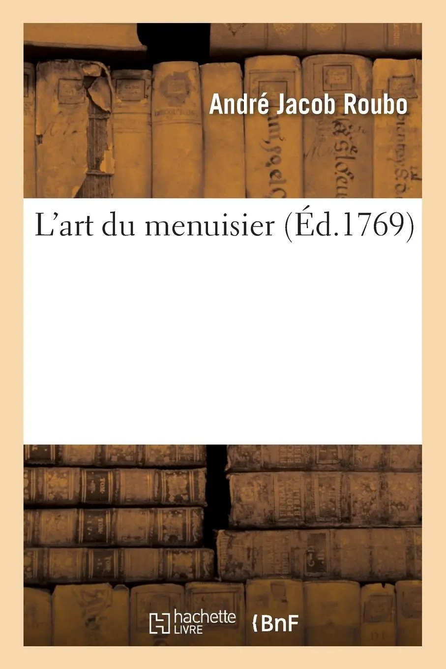 Cover: 9782013054393 | L'Art Du Menuisier | André Jacob Roubo | Taschenbuch | Französisch