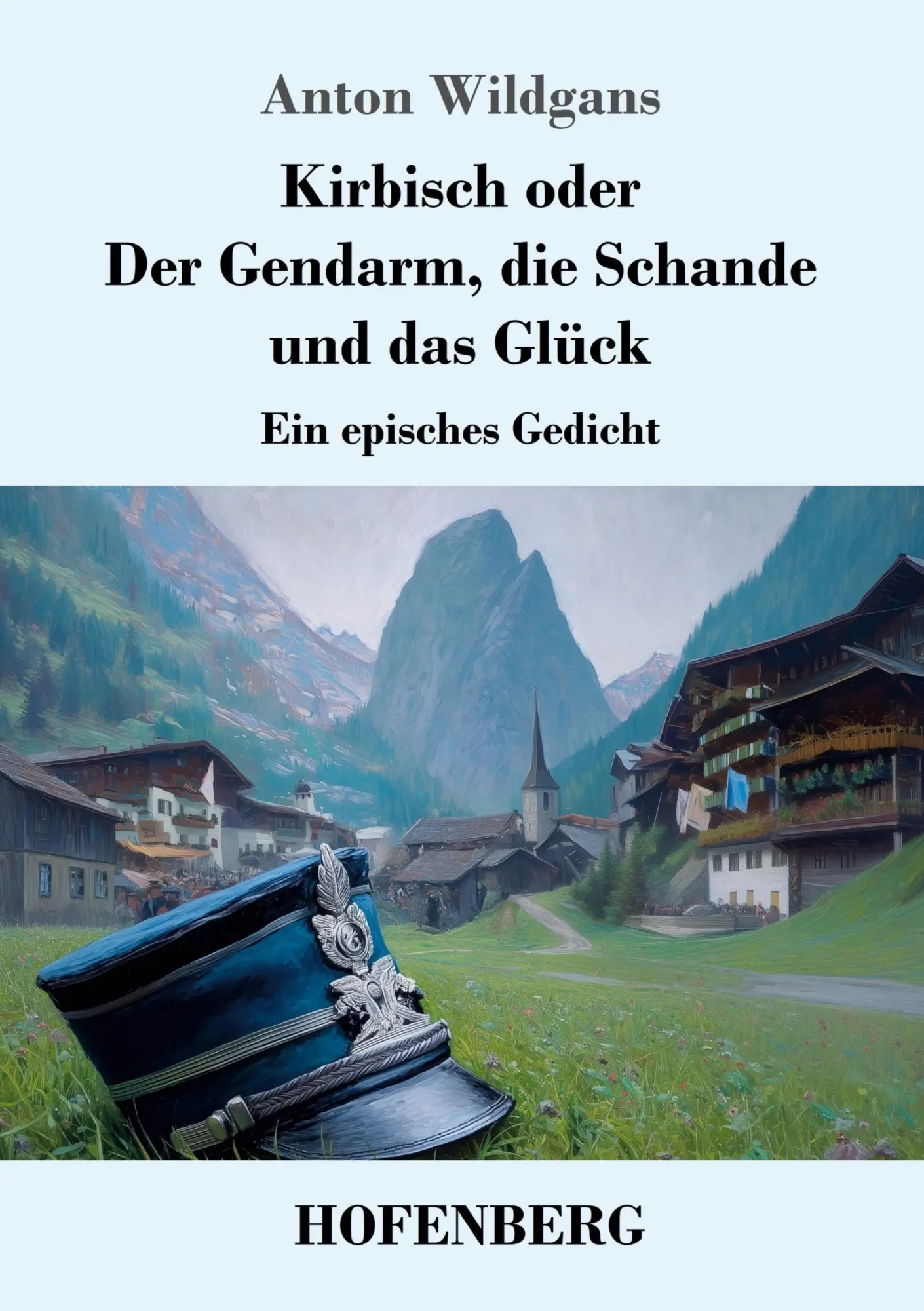 Cover: 9783743754393 | Kirbisch oder Der Gendarm, die Schande und das Glück | Anton Wildgans