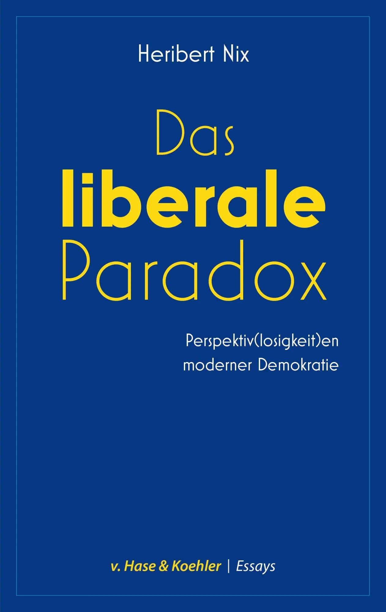 Cover: 9783775814393 | Das liberale Paradox | Perspektiv(losigkeit)en moderner Demokratie